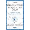 Zihnin Atomu Parçalayan Gücü
