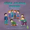 Zorba Arkadaş İstemem