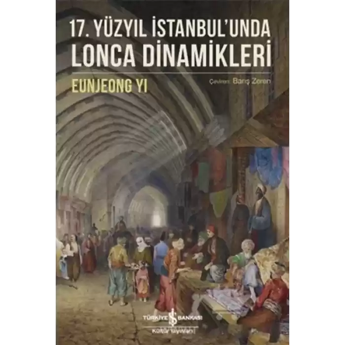 17. Yüzyıl İstanbul’unda Lonca Dinamikleri