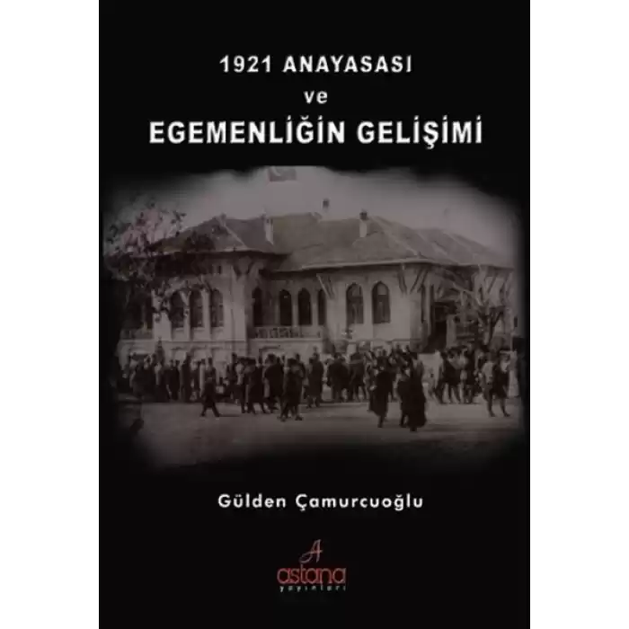 1921 Anayasası ve Egemenliğin Gelişimi