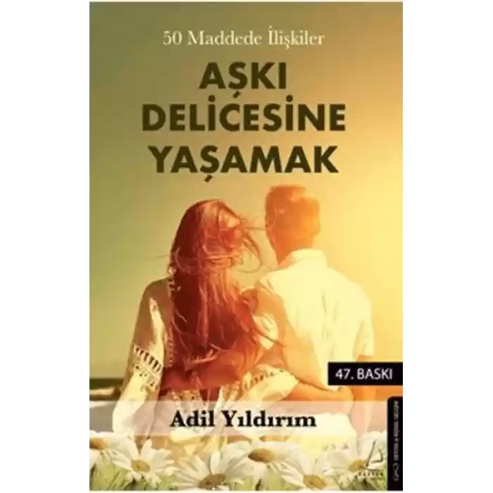 50 Maddede İlişkiler Aşkı Delicesine Yaşamak