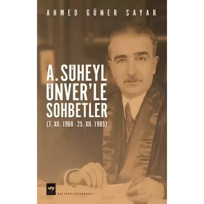 A. Süheyl Ünver’le Sohbetler