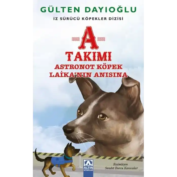 A Takımı - Astronot Köpek Laika’nın Anısına - İz Sürücü Köpekler Dizisi 7