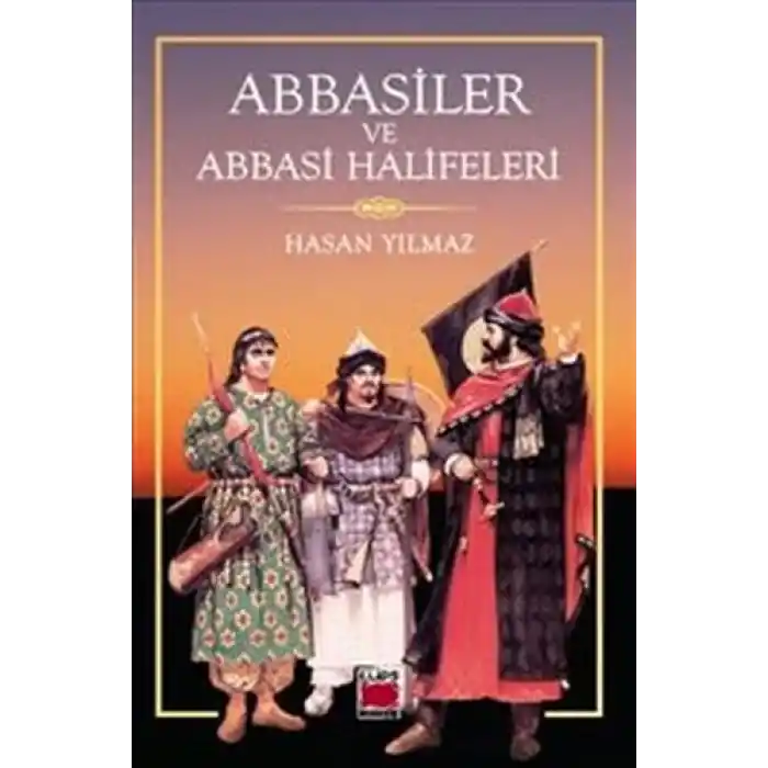 Abbasiler ve Abbasi Halifeleri