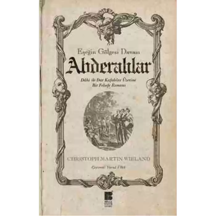 Abderalılar - Eşeğin Gölgesi Davası  Dahi ile Dar Kafalılar Üzerine Bir Felsefe Romanı
