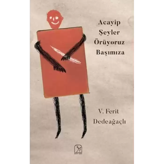 Acayip Şeyler Örüyoruz Başımıza