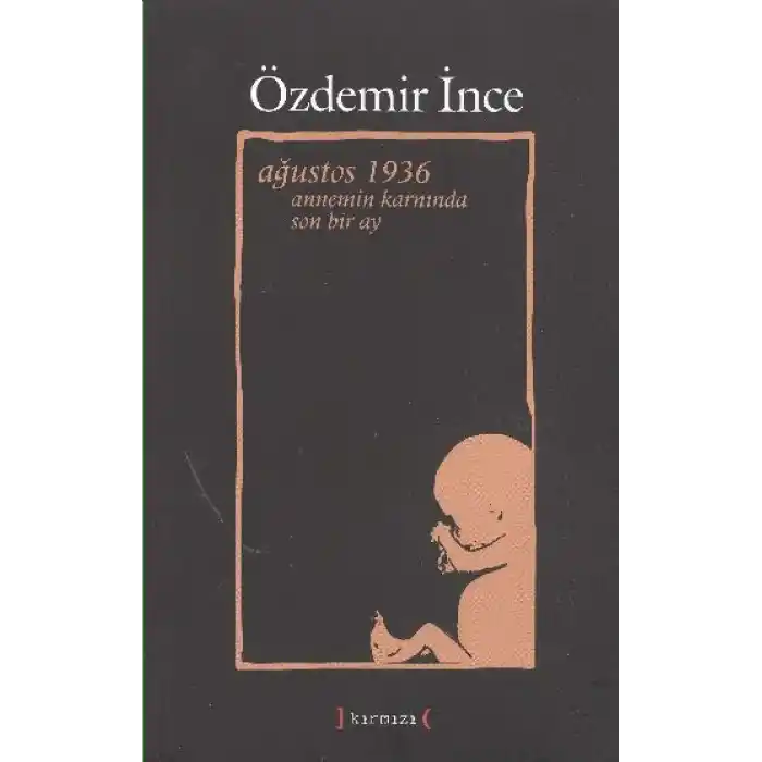 Ağustos 1936 Annemin Karnında Son Bir Ay