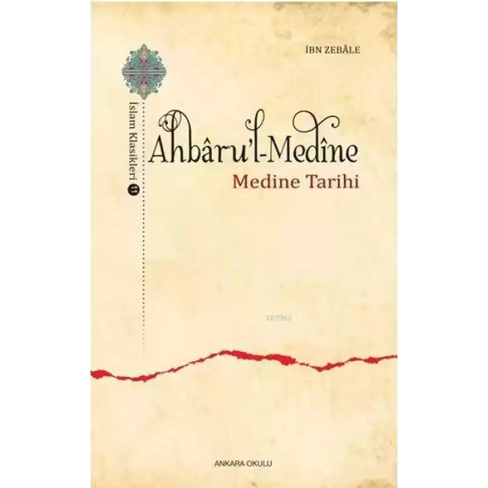 Ahbarul-Medine / İslam Klasikleri 11 - Medine Tarihi
