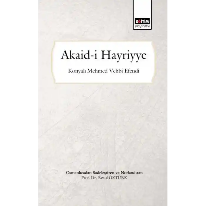 Akaid-i Hayriyye (Osmanlıcadan Sadeleştirilmiş ve Notlandırılmış)