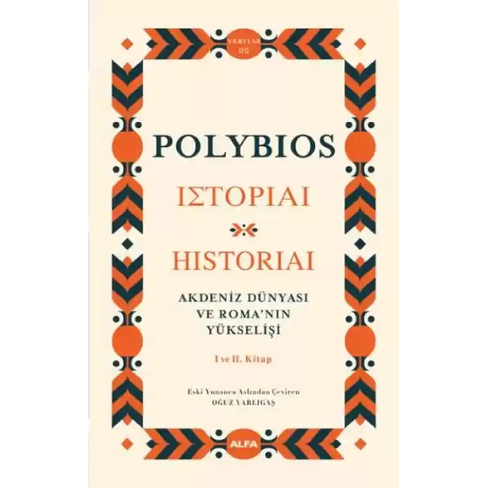Akdeniz Dünyası ve Roma’nın Yükselişi - Historiai  I ve II. Kitap