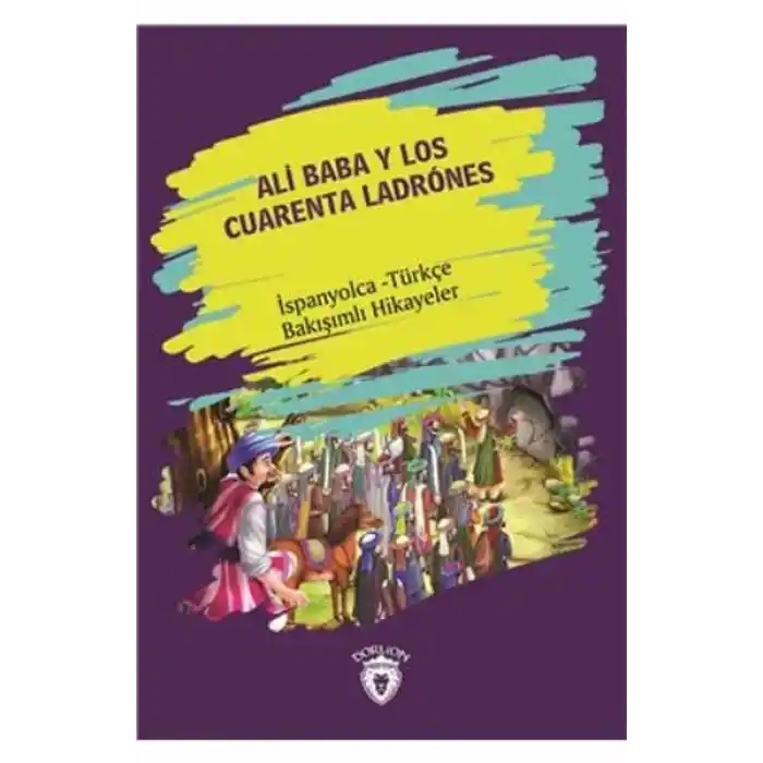 Ali Baba Y Los Cuarenta Ladrones İspanyolca Türkçe Bakışımlı Hikayeler