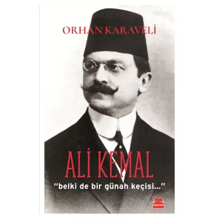 Ali Kemal Belki De Bir Günah Keçisi...