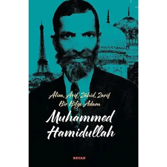 Alim, Arif, Zahid, Zarif Bir Bilge Adam Muhammed Hamidullah