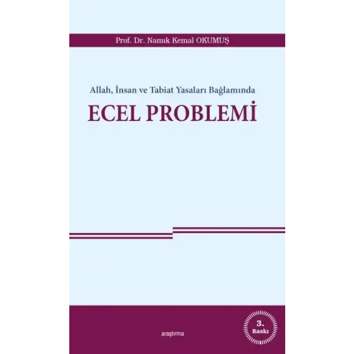 Allah, İnsan ve Tabiat Yasaları Bağlamında Ecel Problemi