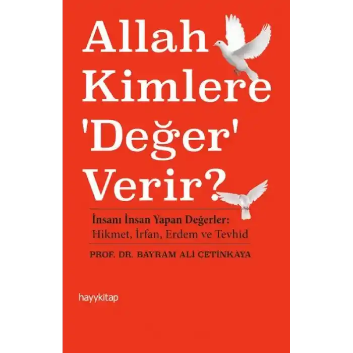 Allah Kimlere Değer Verir?