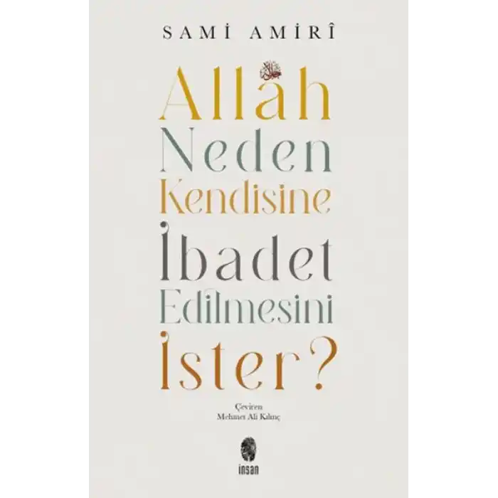 Allah Neden Kendisine İbadet Edilmesini İster?
