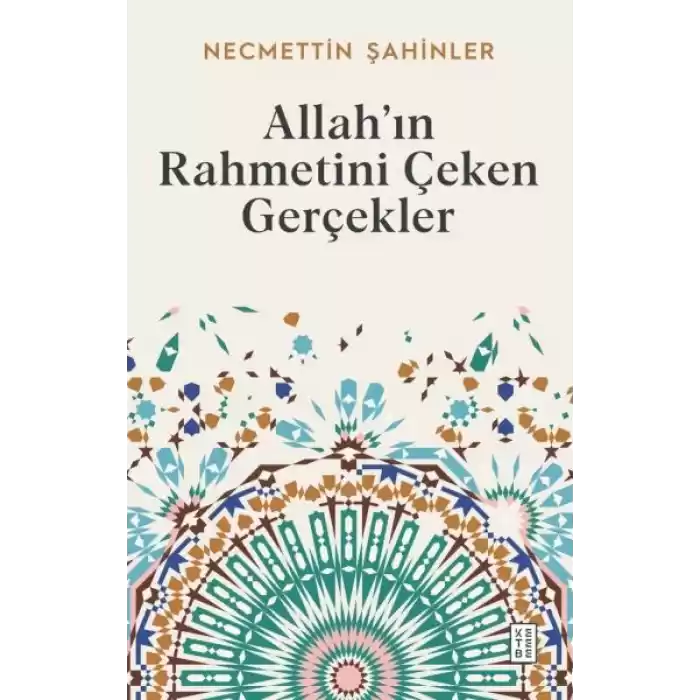 Allah’ın Rahmetini Çeken Gerçekler