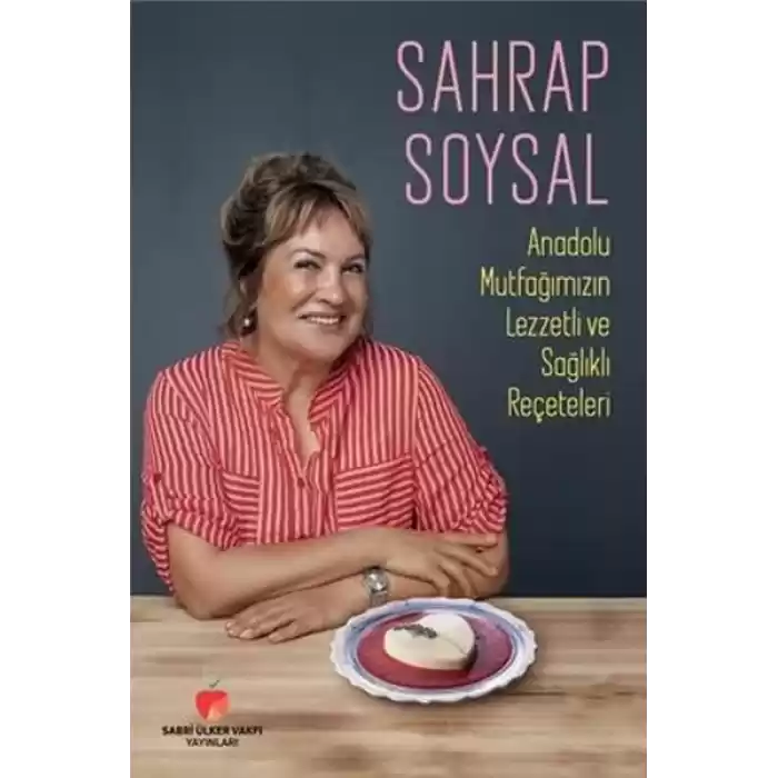 Anadolu Mutfağımızın Lezzetli ve Sağlıklı Reçeteleri