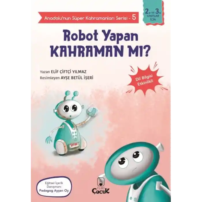 Anadolunun Süper Kahramanları Serisi-5-Robot Yapan Kahraman mı?