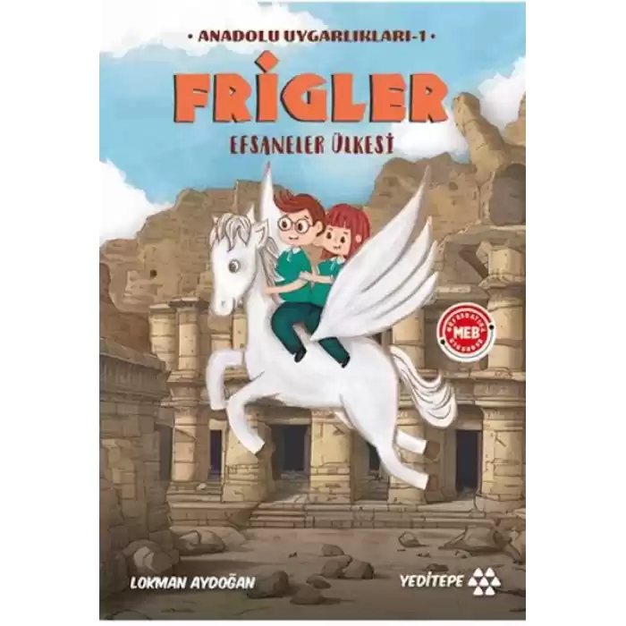 Anadolu Uygarlıkları -1 / Frigler