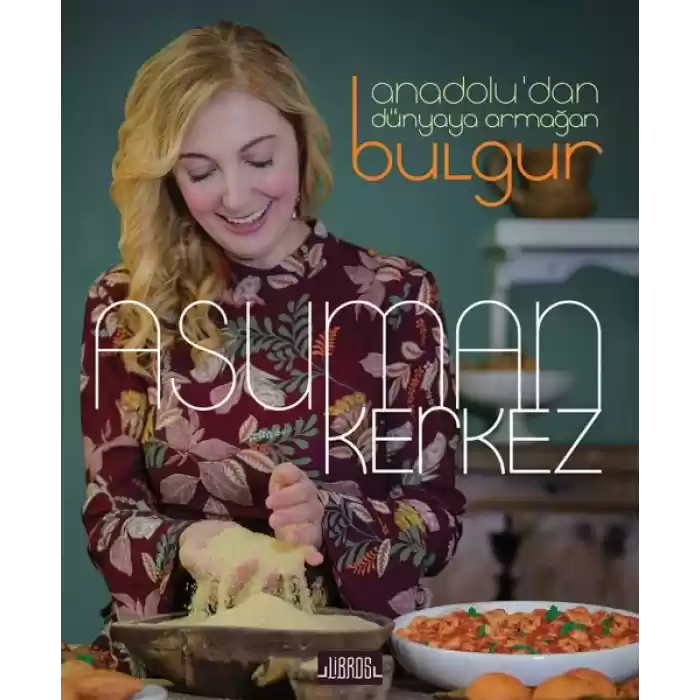 Anadolu’dan Dünyaya Armağan Bulgur