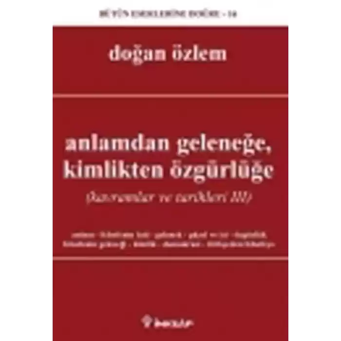 Anlamdan Geleneğe Kimlikten Özgürlüğe  Kavramlar ve Tarihleri 3