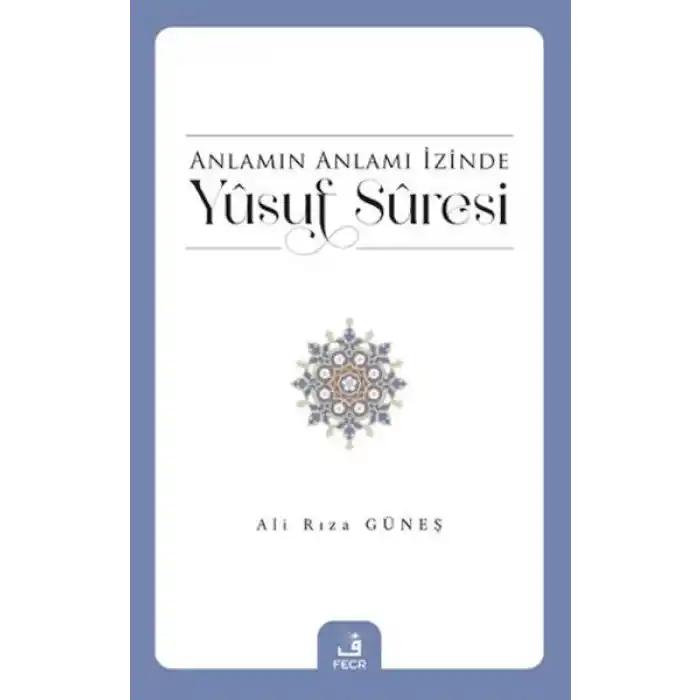 Anlamın Anlamı İzinde Yusuf Suresi