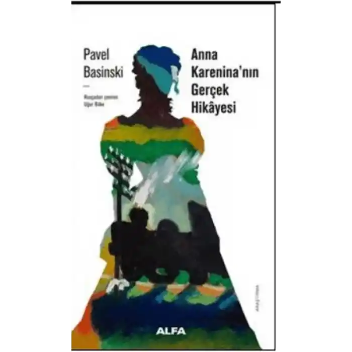 Anna Kareninanın Gerçek Hikayesi
