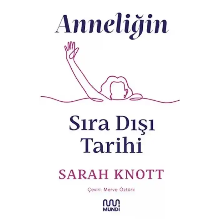Anneliğin Sıradışı Tarihi