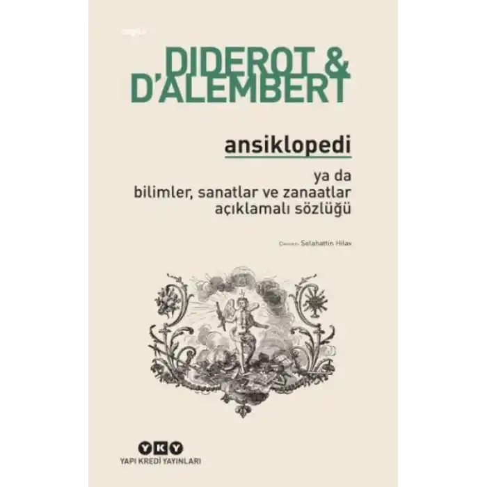 Ansiklopedi - Ya Da Bilimler, Sanatlar ve Zanaatlar Açıklamalı Sözlüğü
