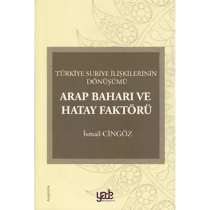 Arap Baharı ve Hatay Faktörü