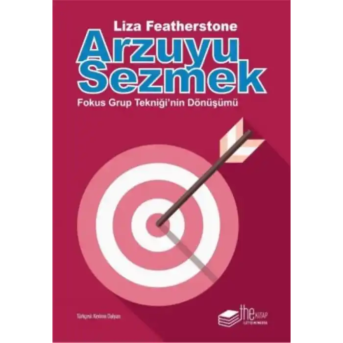 Arzuyu Sezmek - Fokus Grup Tekniğinin Dönüşümü