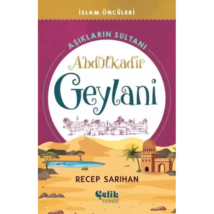 Aşıkların Sultanı Abdülkadir Geylani