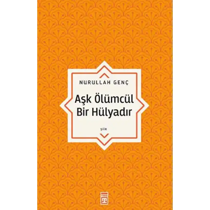 Aşk Ölümcül Bir Hülyadır