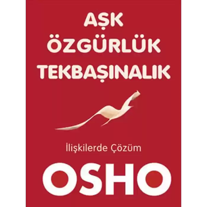 Aşk Özgürlük Tekbaşınalık