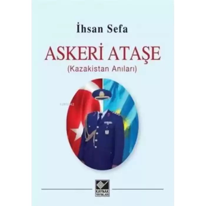 Askeri Ataşe (Kazakistan Anıları)