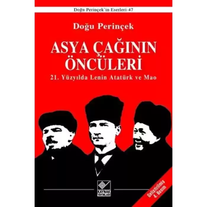 Asya Çağınının Öncüleri - 21. Yüzyılda Lenin Atatürk ve Mao