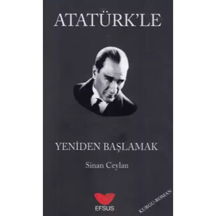 Atatürkle Yeniden Başlamak