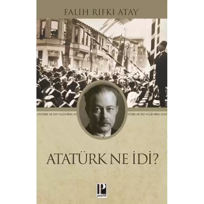 Atatürk Ne İdi?