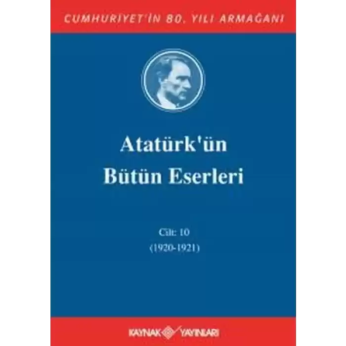 Atatürkün Bütün Eserleri Cilt: 10 (1920 - 1921)