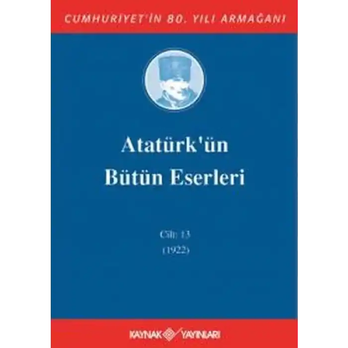 Atatürkün Bütün Eserleri Cilt 13 (1922)