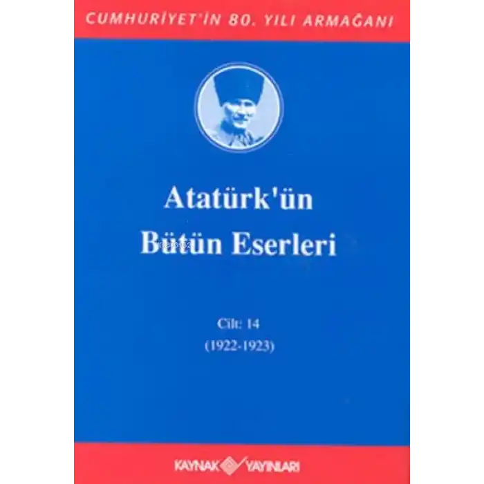 Atatürkün Bütün Eserleri Cilt 14 (1922 - 1923)