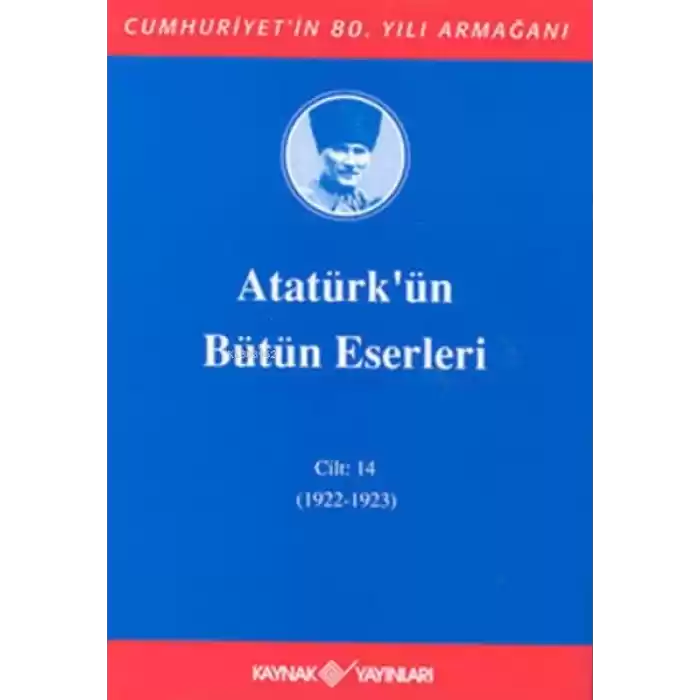 Atatürkün Bütün Eserleri Cilt 14 (1922 - 1923)