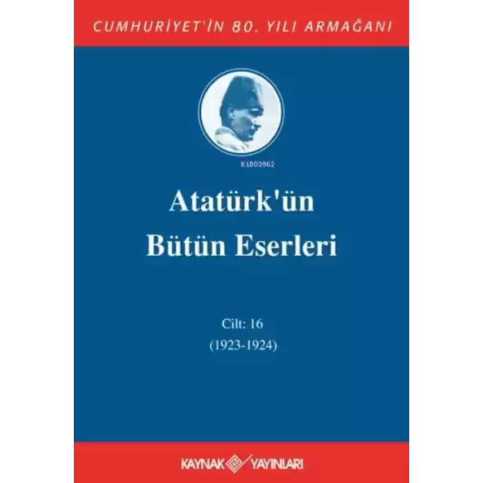 Atatürkün Bütün Eserleri Cilt 16 (1923 - 1924)
