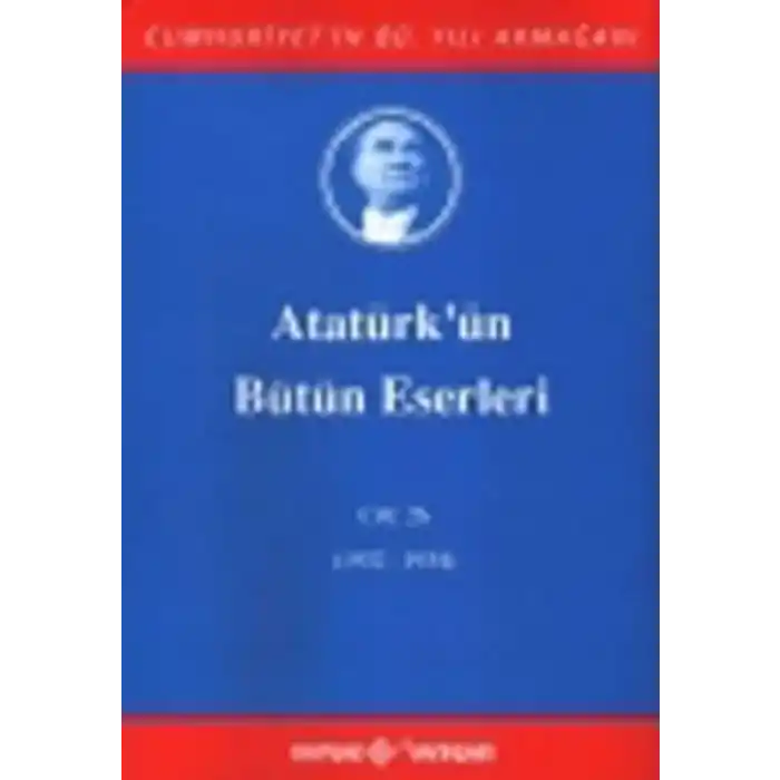 Atatürkün Bütün Eserleri Cilt: 26 (1932 - 1934)