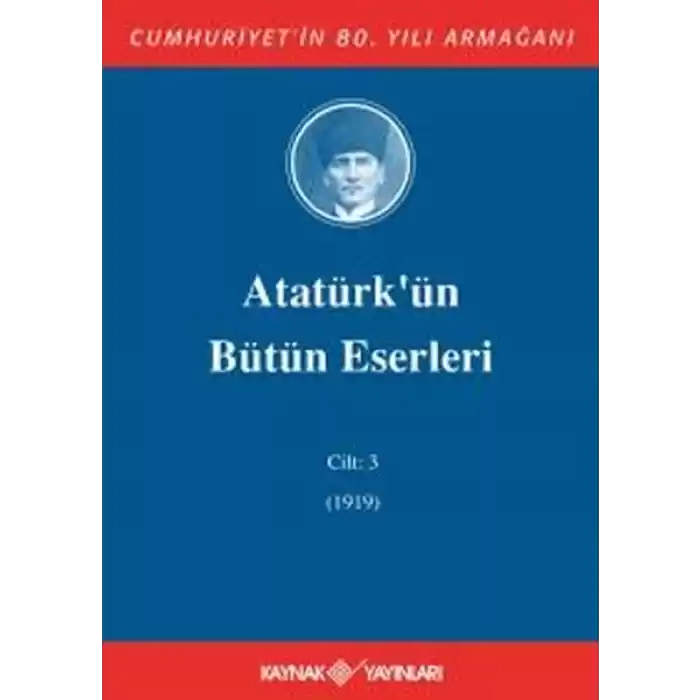 Atatürkün Bütün Eserleri Cilt: 3 (1919)
