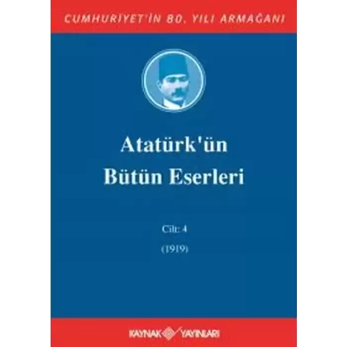 Atatürkün Bütün Eserleri Cilt: 4 (1919)