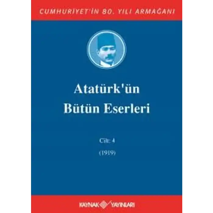 Atatürkün Bütün Eserleri Cilt: 4 (1919)
