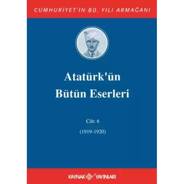 Atatürkün Bütün Eserleri Cilt: 6 (1919-1920)