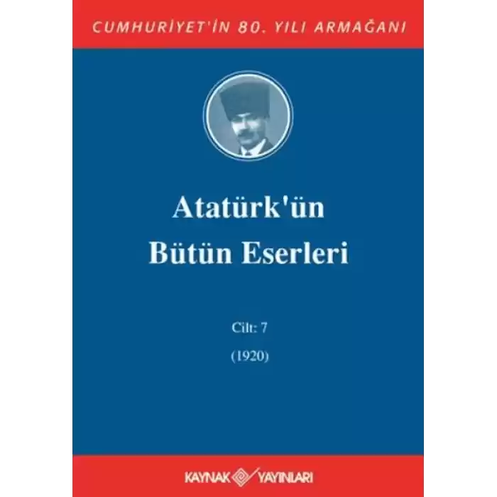 Atatürkün Bütün Eserleri Cilt: 7 (1920)